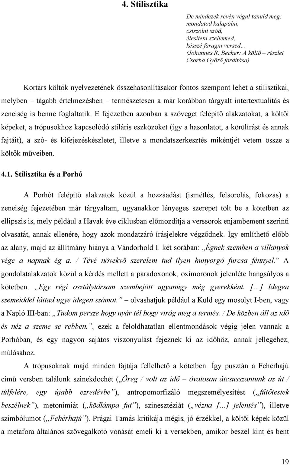 tárgyalt intertextualitás és zeneiség is benne foglaltatik.