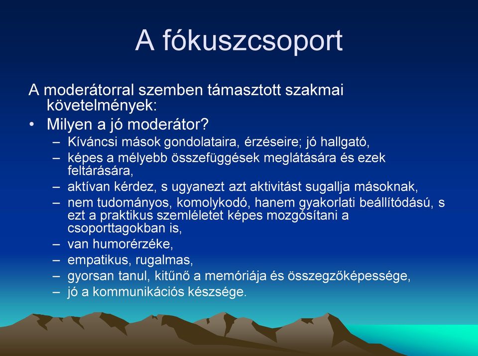 kérdez, s ugyanezt azt aktivitást sugallja másoknak, nem tudományos, komolykodó, hanem gyakorlati beállítódású, s ezt a praktikus