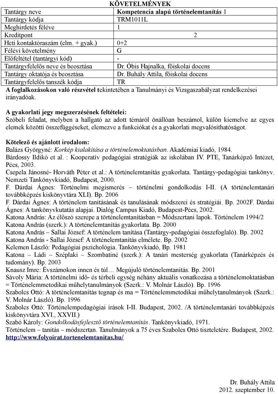 rendelkezései irányadóak.