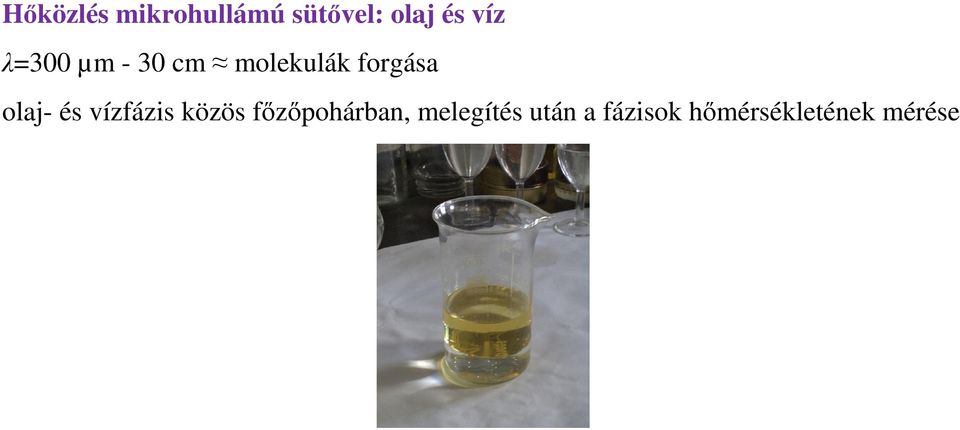 olaj- és vízfázis közös főzőpohárban,