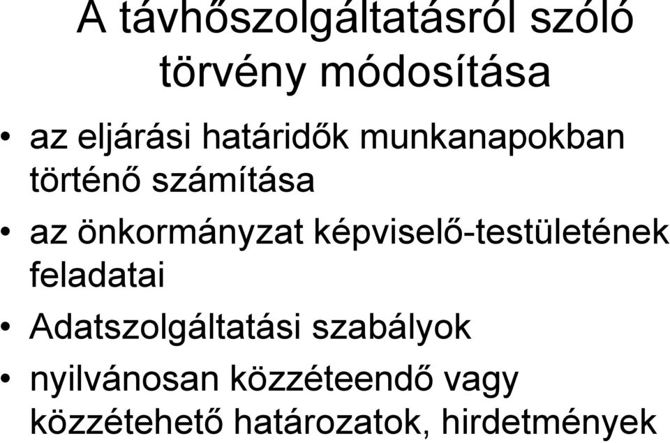 képviselő-testületének feladatai Adatszolgáltatási szabályok