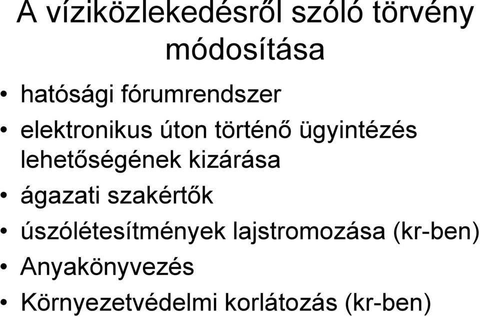 lehetőségének kizárása ágazati szakértők úszólétesítmények