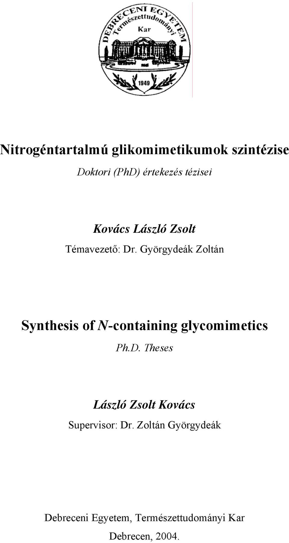 Györgydeák Zoltán Synthesis of N-containing glycomimetics Ph.D.