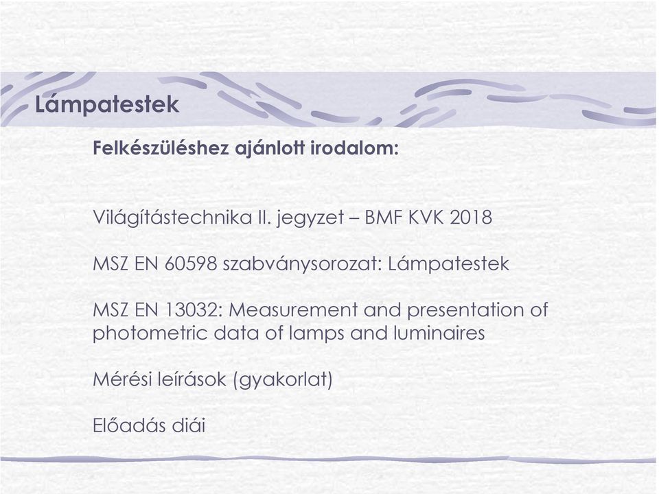 Lámpatestek MSZ EN 13032: Measurement and presentation of