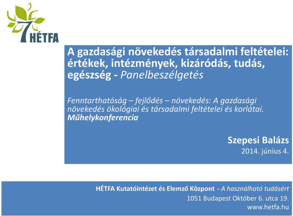 növekedés ökológiai és társadalmi feltételei és korlátai.