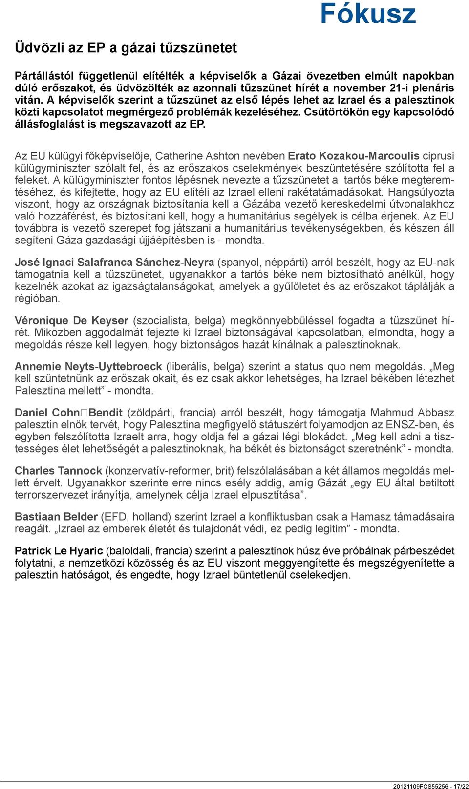 Csütörtökön egy kapcsolódó állásfoglalást is megszavazott az EP.