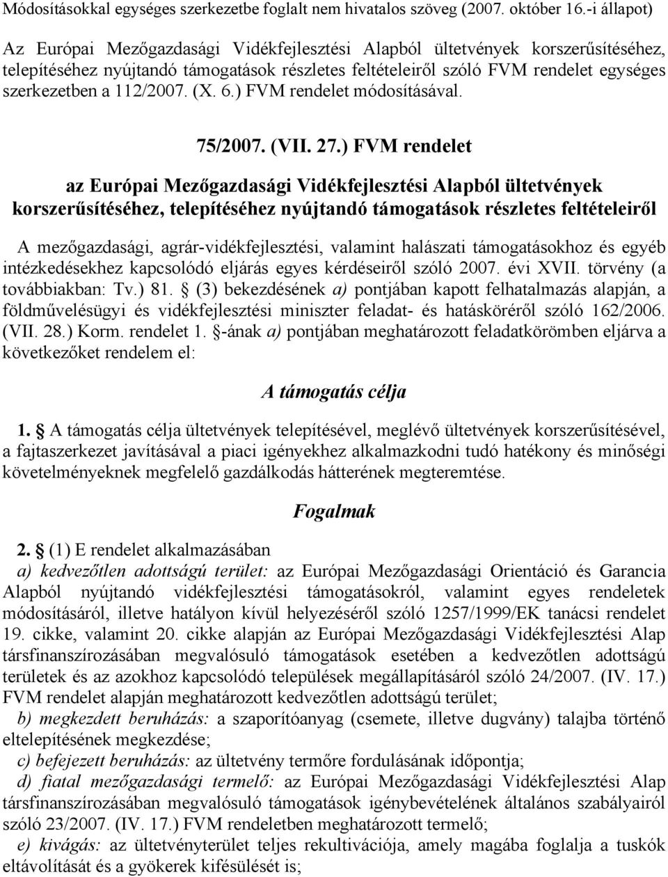 112/2007. (X. 6.) FVM rendelet módosításával. 75/2007. (VII. 27.