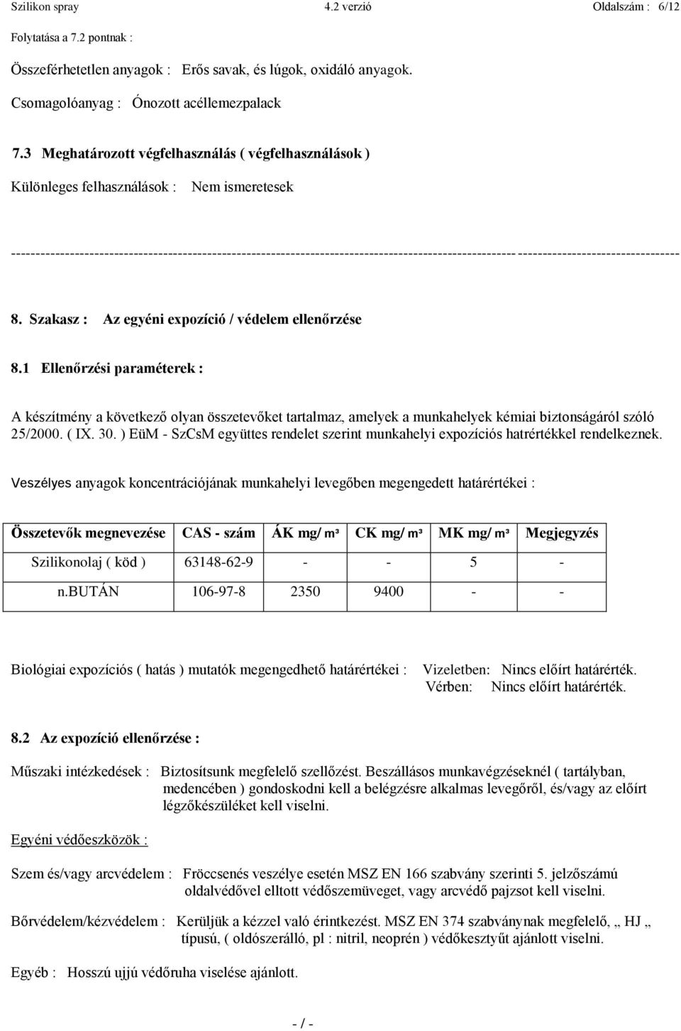 ---------------------------------------------------------------------------------------------------------------------------------------- 8. Szakasz : Az egyéni expozíció / védelem ellenőrzése 8.