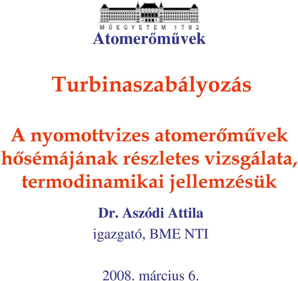részletes vizsgálata, termodinamikai