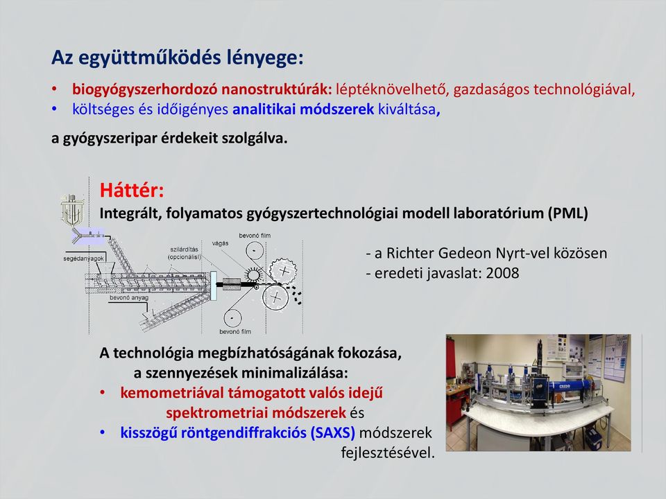 Háttér: Integrált, folyamatos gyógyszertechnológiai modell laboratórium (PML) - a Richter Gedeon Nyrt-vel közösen - eredeti javaslat:
