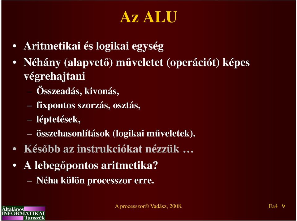 összehasonlítások (logikai műveletek).