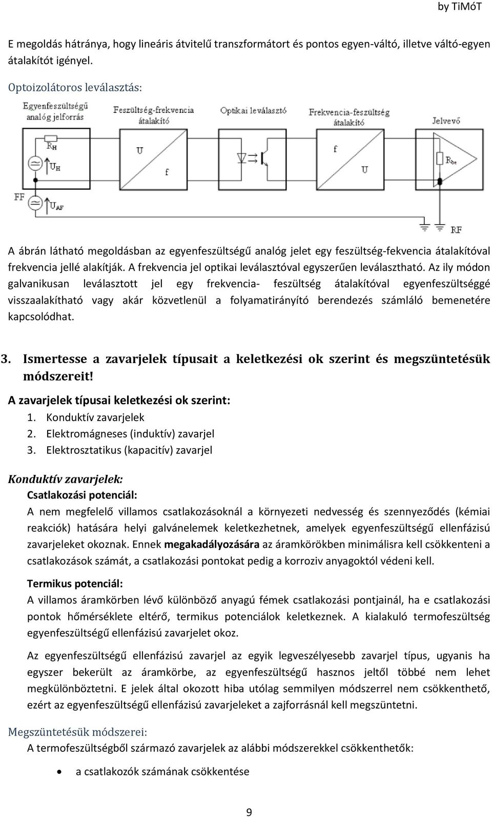 A frekvencia jel optikai leválasztóval egyszerűen leválasztható.