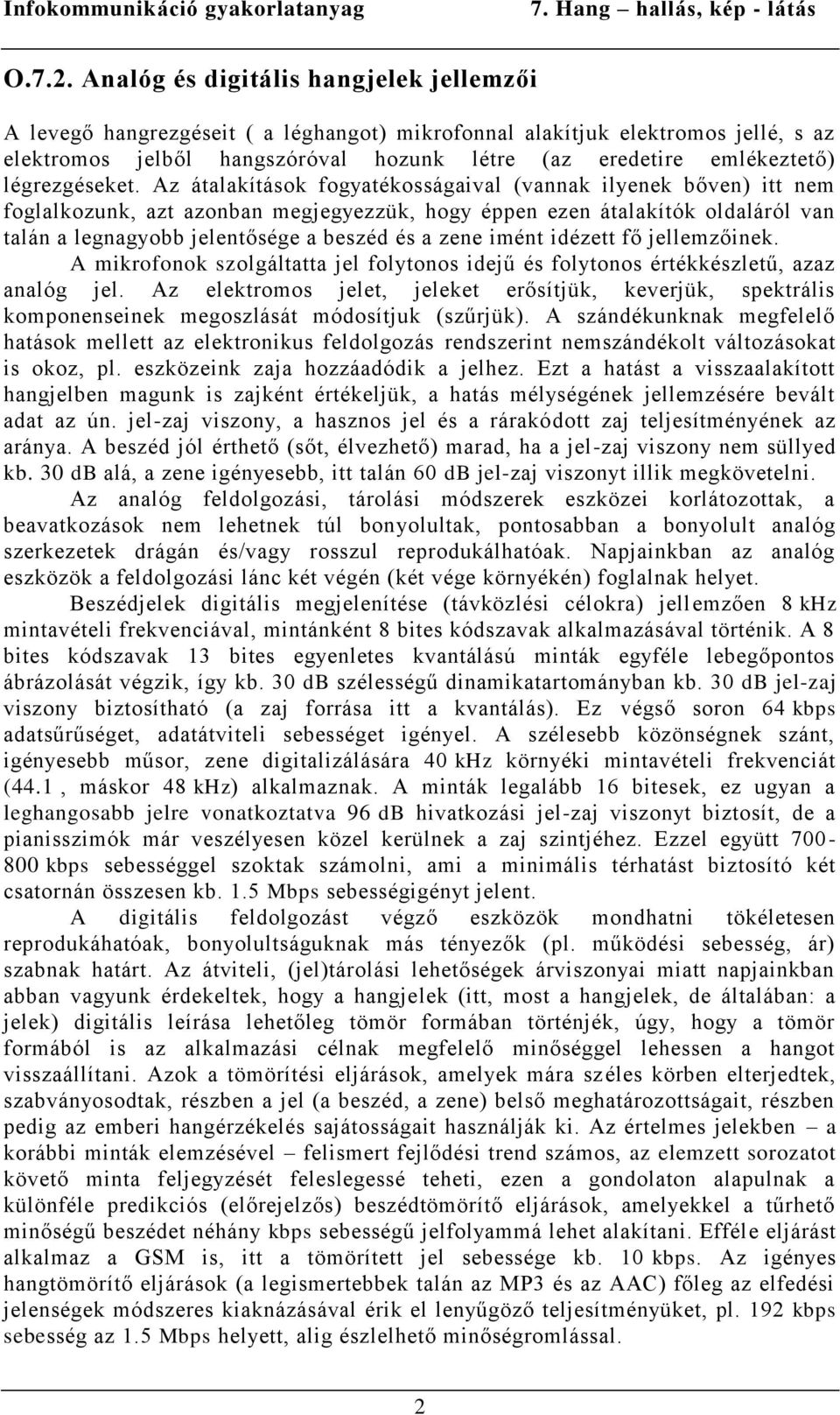 légrezgéseket.