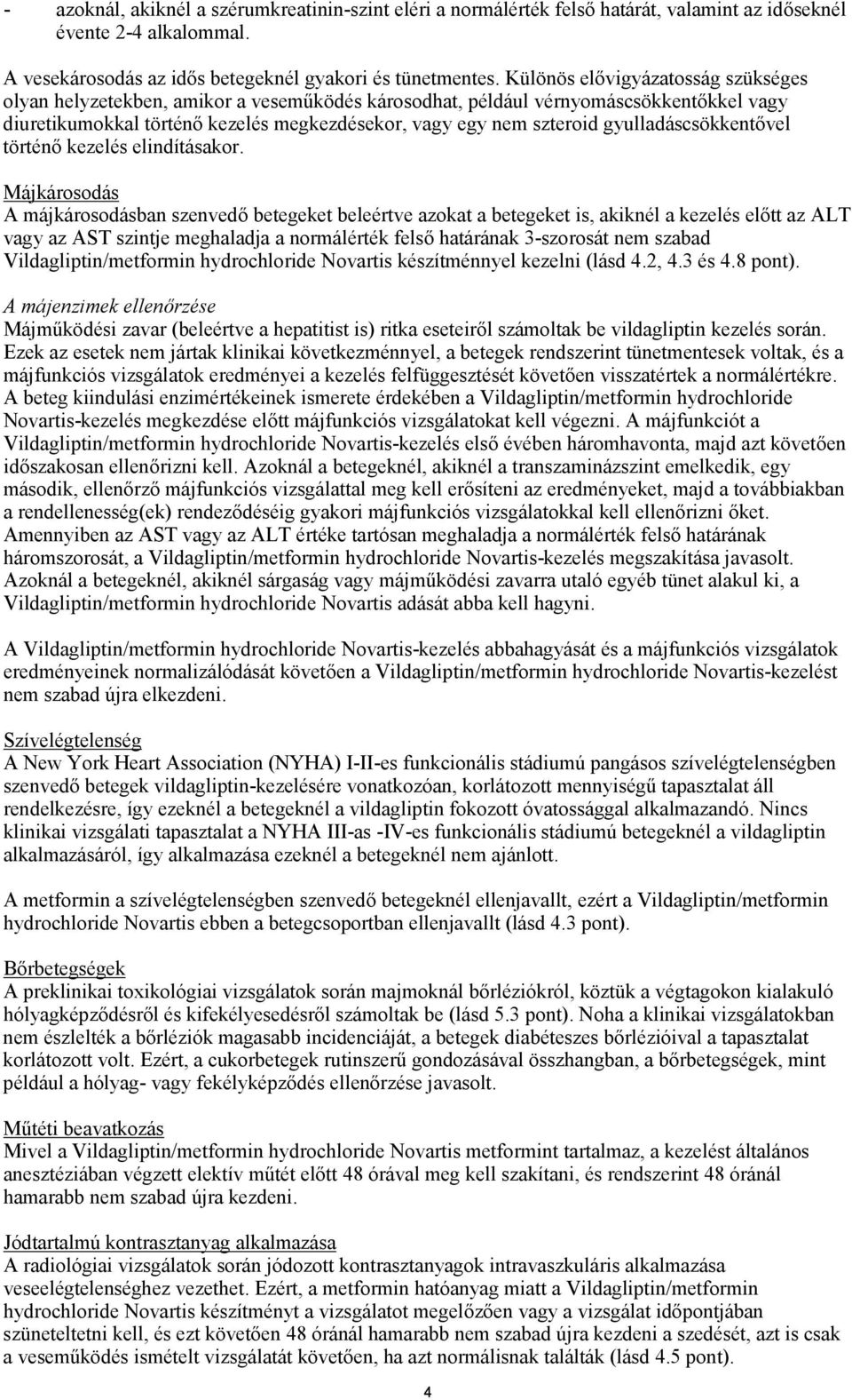gyulladáscsökkentővel történő kezelés elindításakor.