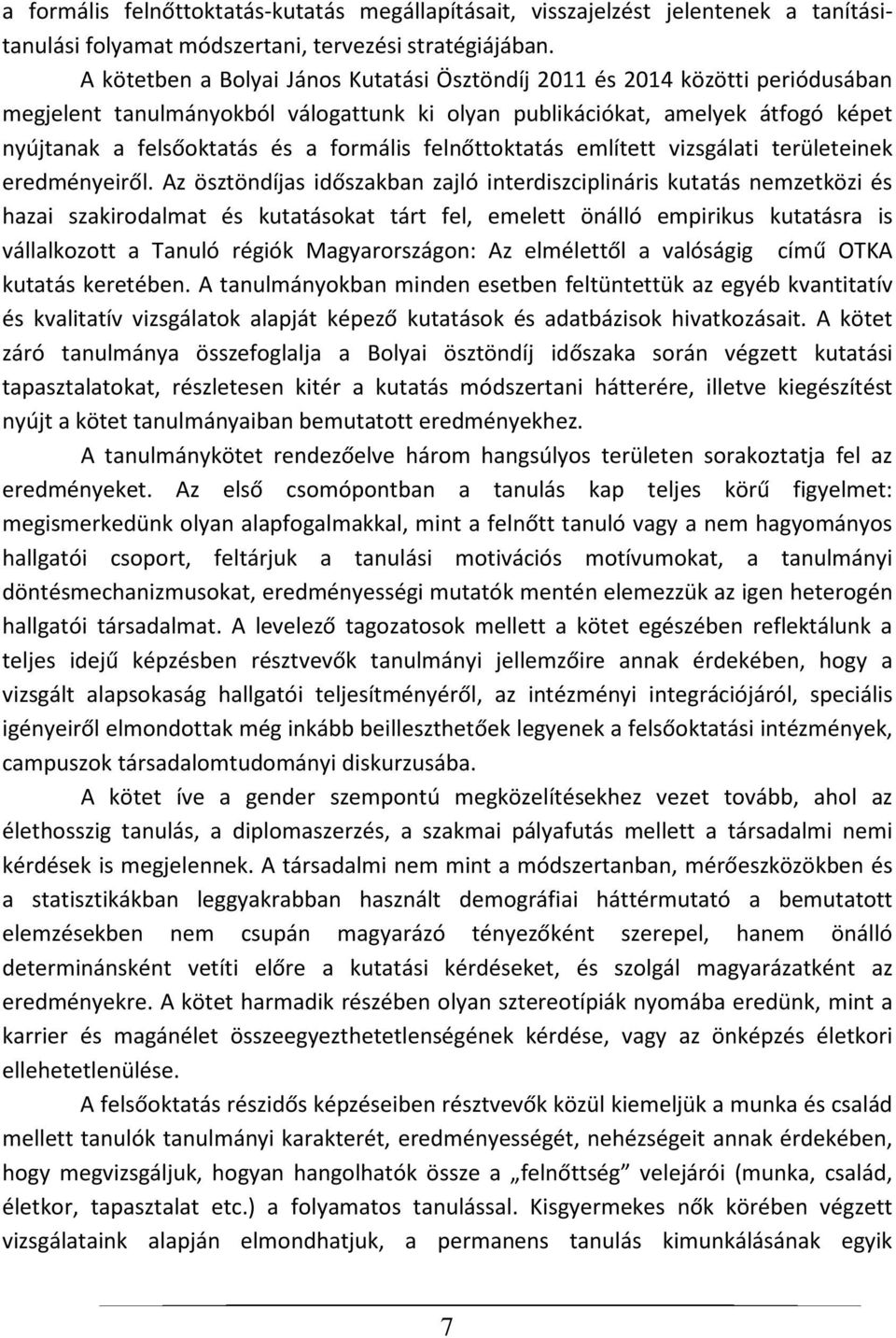 felnőttoktatás említett vizsgálati területeinek eredményeiről.