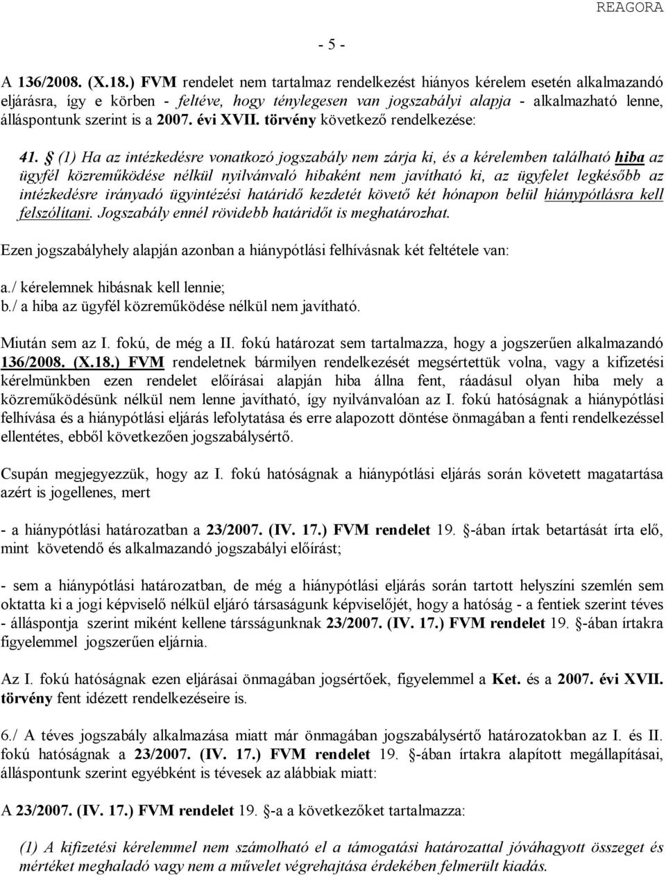 a 2007. évi XVII. törvény következő rendelkezése: 41.