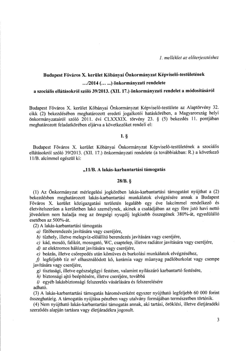cikk (2) bekezdeseben meghatarozott eredeti jogalkot6i hataskoreben, a Magyarorszag helyi onkormanyzatair61 sz616 2011. evi CLXXXIX. tarveny 23. (5) bekezdes 11.