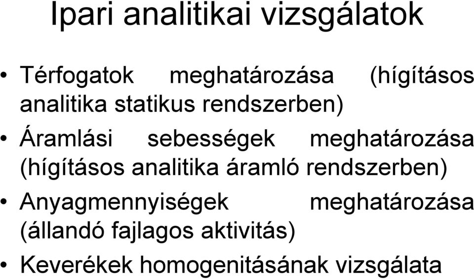 (hígításos analitika áramló rendszerben) Anyagmennyiségek (állandó