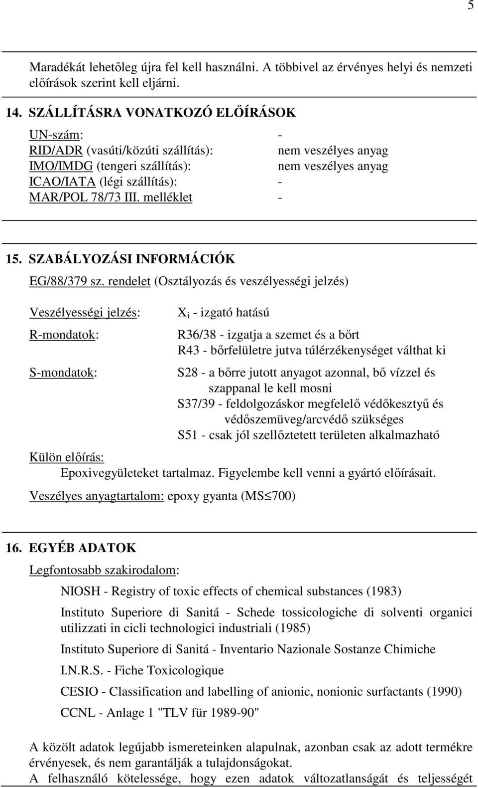 melléklet - 15. SZABÁLYOZÁSI INFORMÁCIÓK EG/88/379 sz.