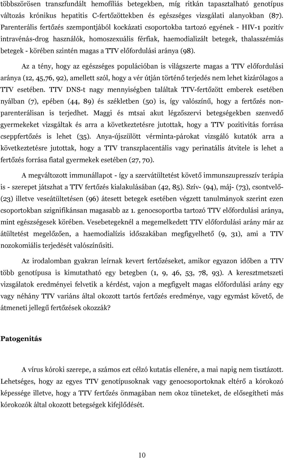szintén magas a TTV el fordulási aránya (98).