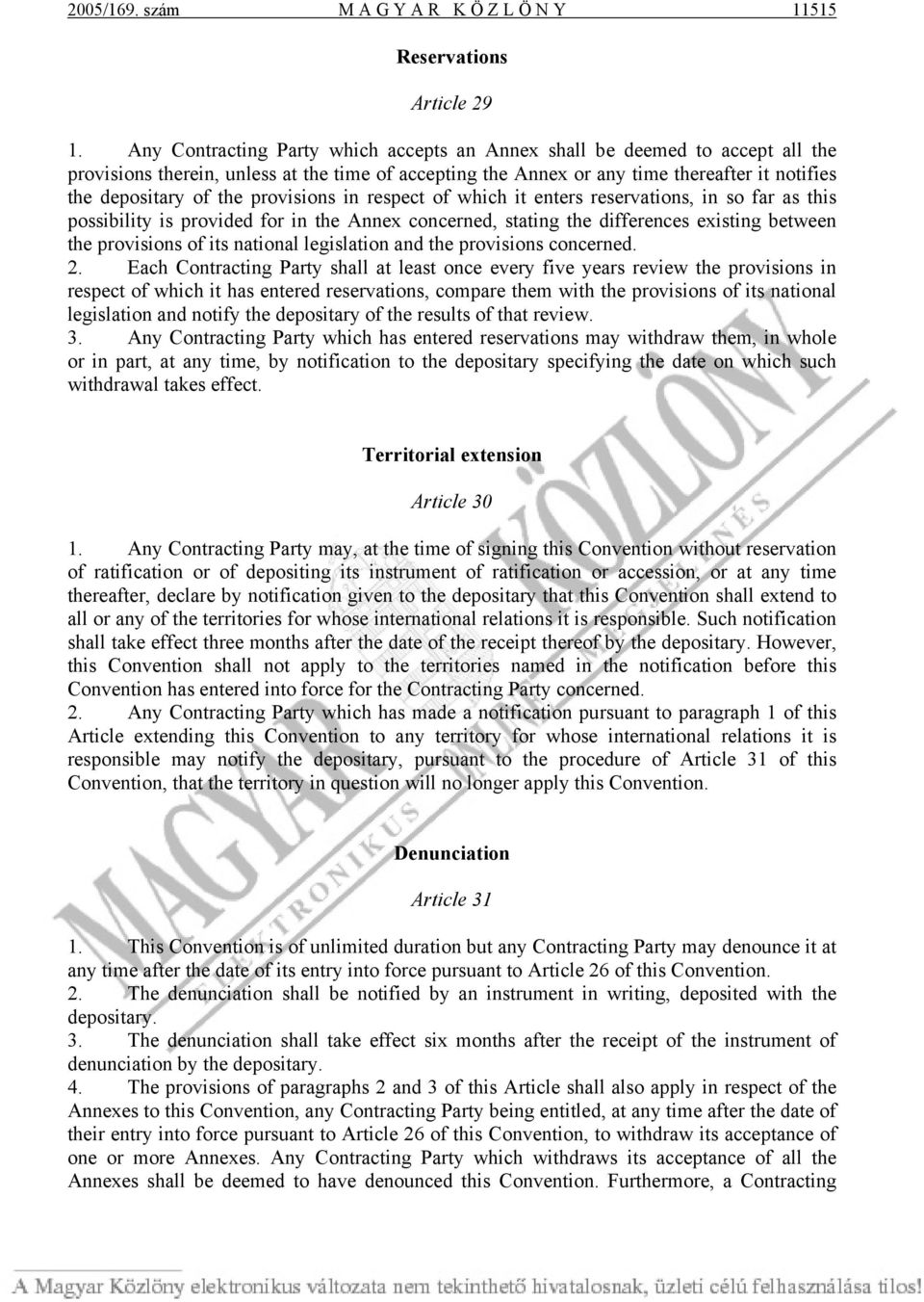 provisions in respect of which it enters reservations, in so far as this possibility is provided for in the Annex concerned, stating the differences existing between the provisions of its national