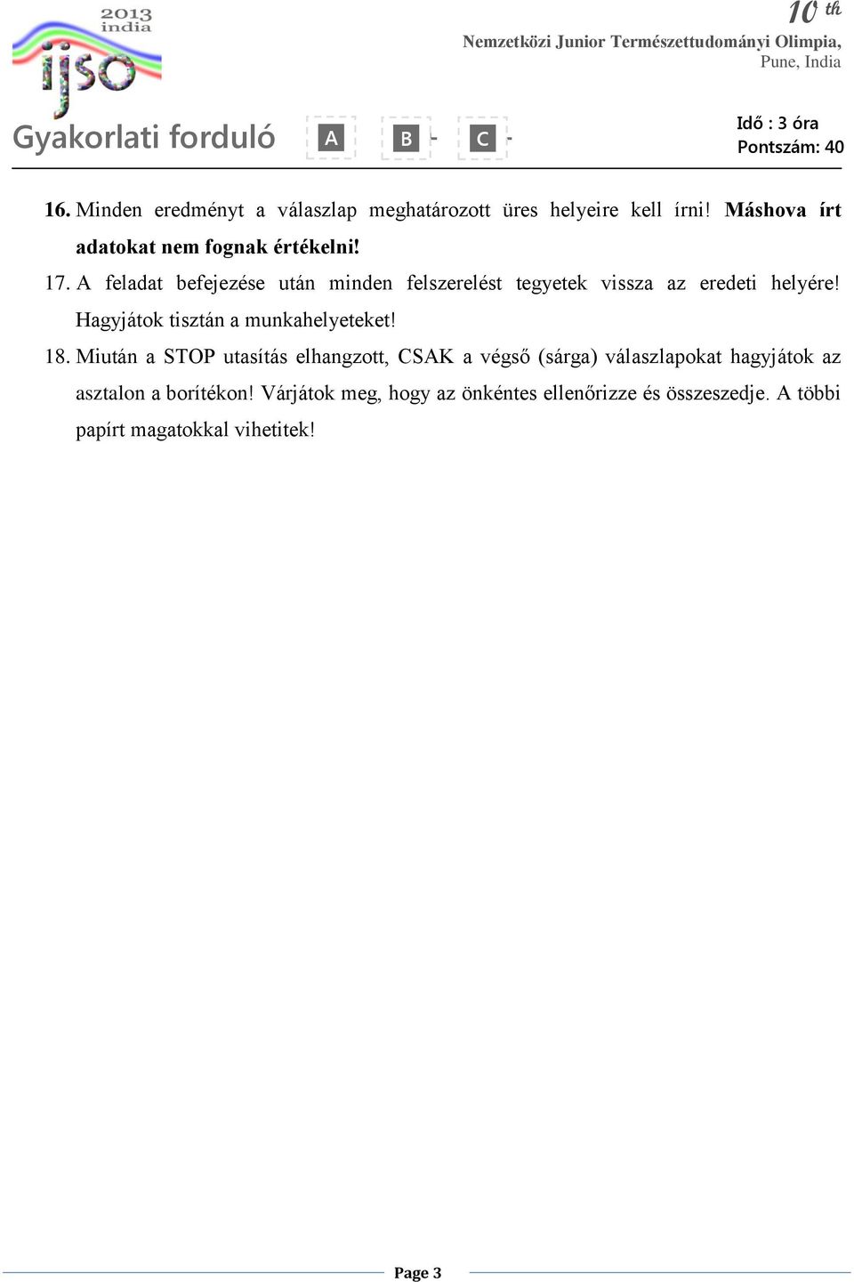 10 th Nemzetközi Junior Természettudományi Olimpia, Pune, India. Gyakorlati  forduló A B + C + feladat: Tej (20 pont) A kísérletezés szabályai: - PDF  Ingyenes letöltés