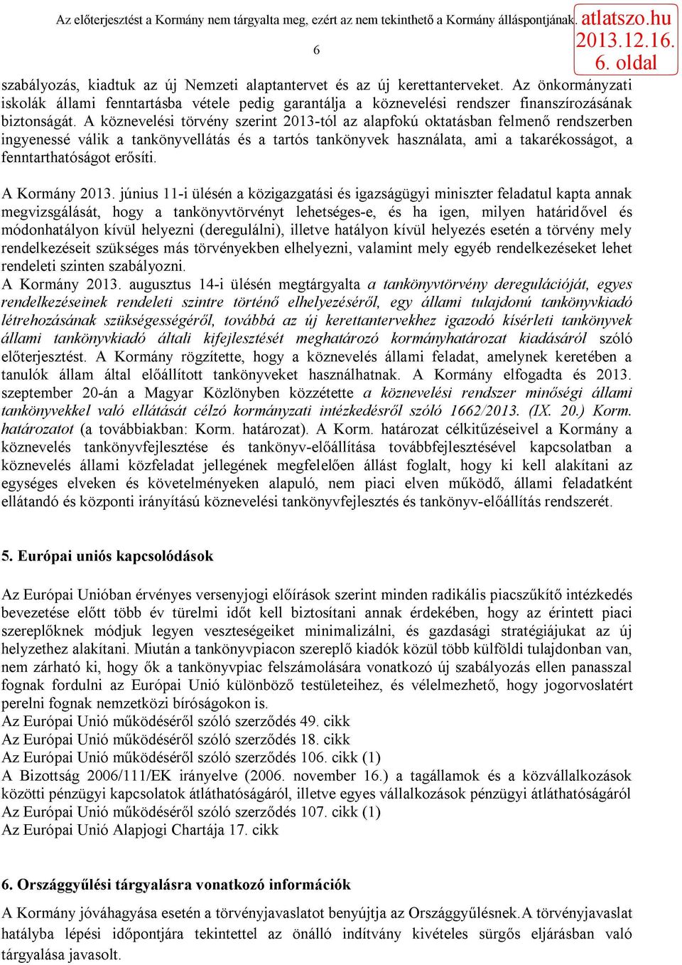 erősíti. A Kormány 2013.