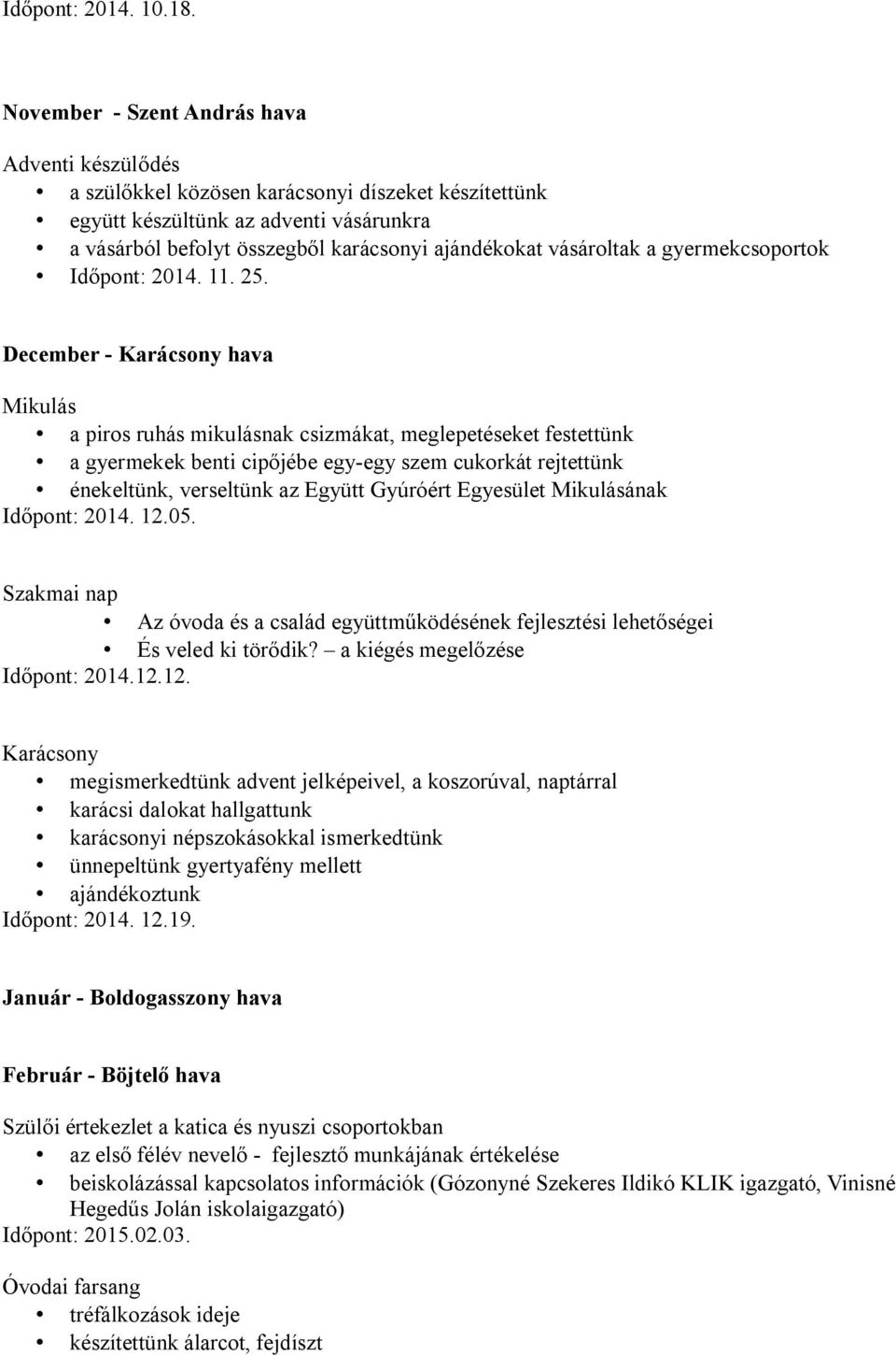 vásároltak a gyermekcsoportok Időpont: 2014. 11. 25.