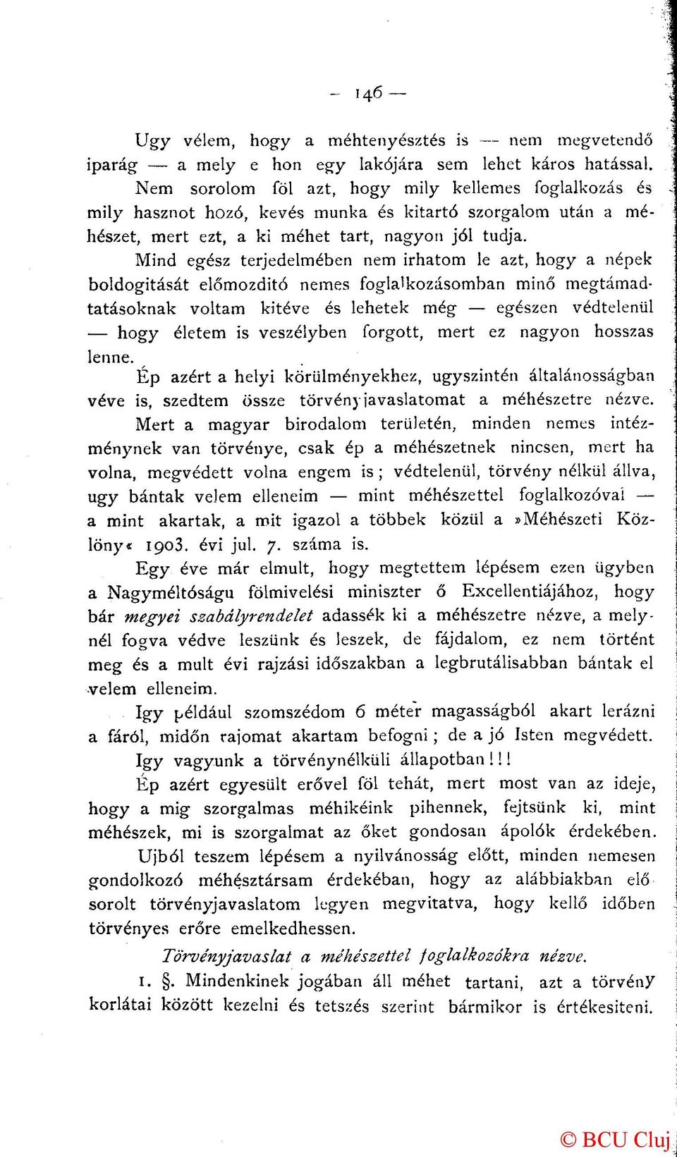 Mind egész terjedelmében nem Írhatom le azt, hogy a népek boldogitását előmozdító nemes foglalkozásomban minő megtámadtatásoknak voltam kitéve és lehetek még egészen védtelenül hogy életem is
