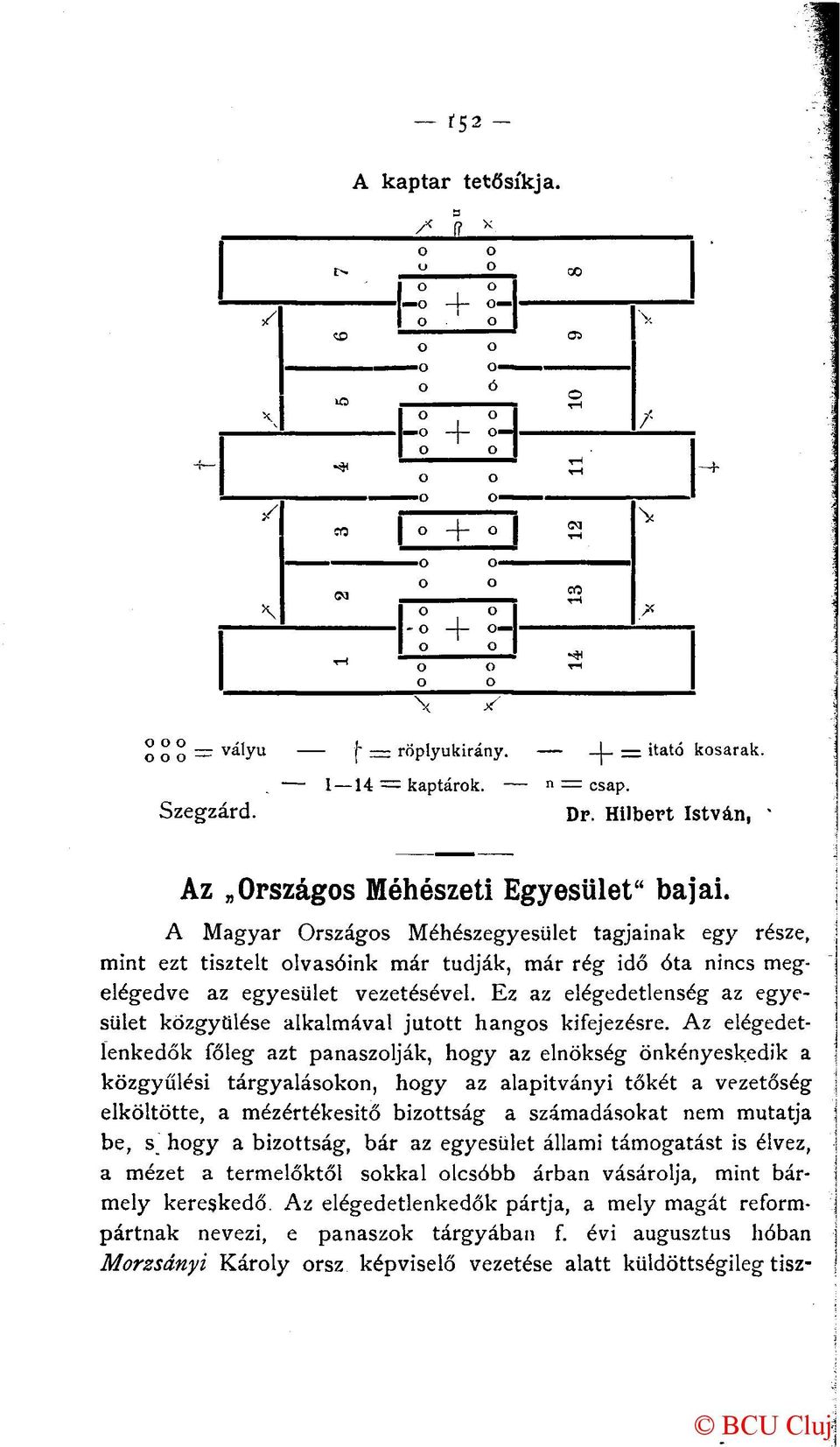 A Magyar Országos Méhészegyesület tagjainak egy része, mint ezt tisztelt olvasóink már tudják, már rég idő óta nincs megelégedve az egyesület vezetésével.
