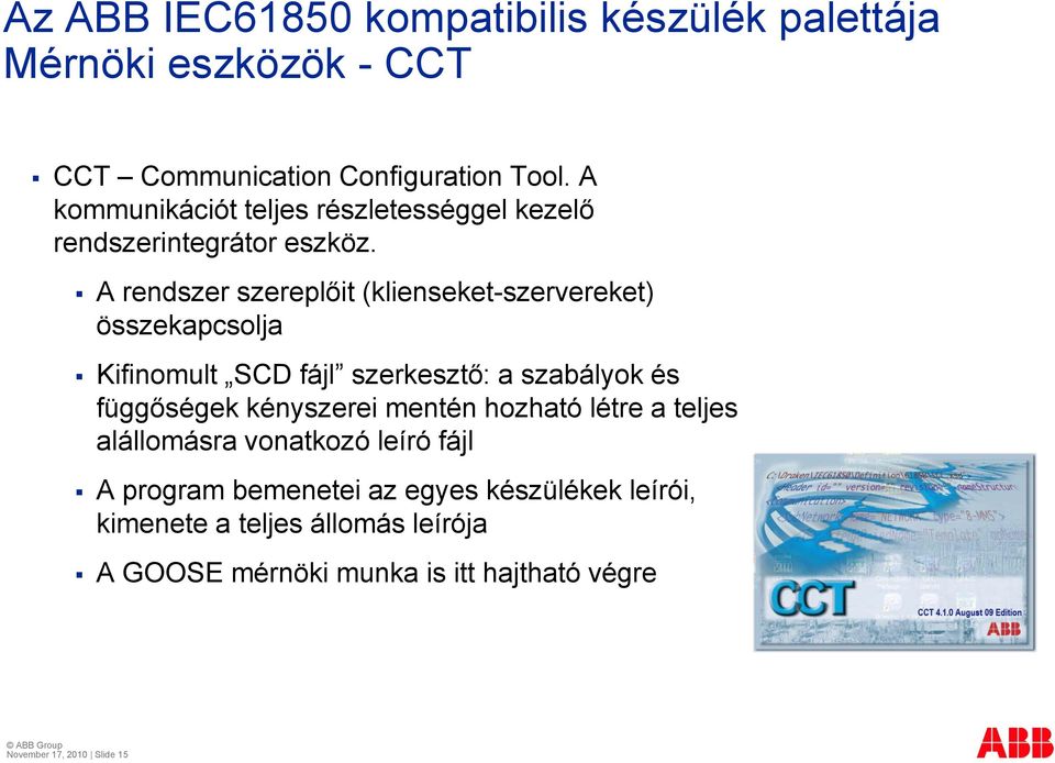 A rendszer szereplőit (klienseket-szervereket) összekapcsolja Kifinomult SCD fájl szerkesztő: a szabályok és függőségek kényszerei