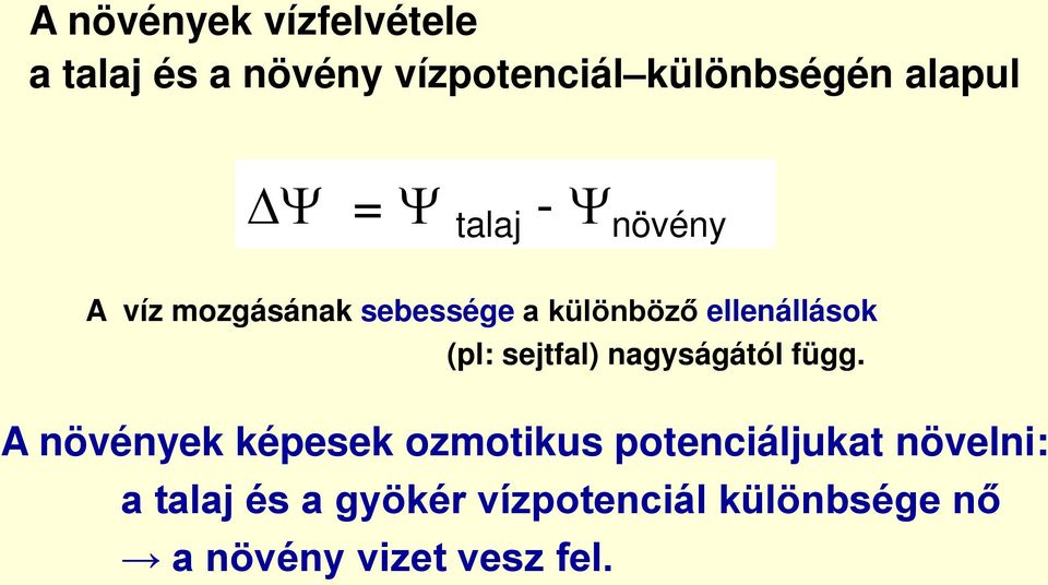 (pl: sejtfal) nagyságától függ.