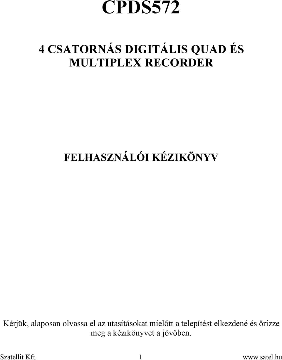 olvassa el az utasításokat mielőtt a telepítést