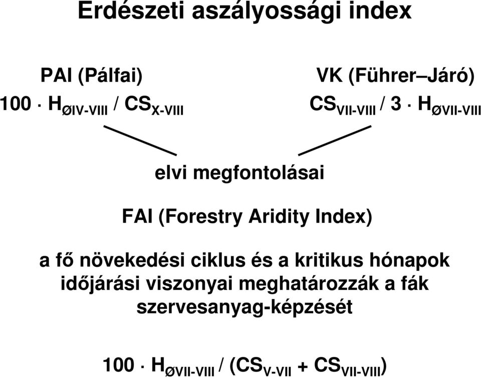 Aridity Index) a fı növekedési ciklus és a kritikus hónapok idıjárási