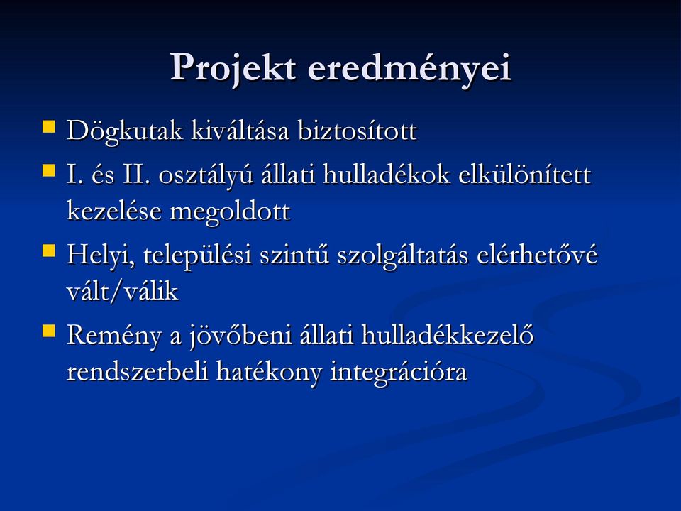 Helyi, települési szintű szolgáltatás elérhetővé vált/válik