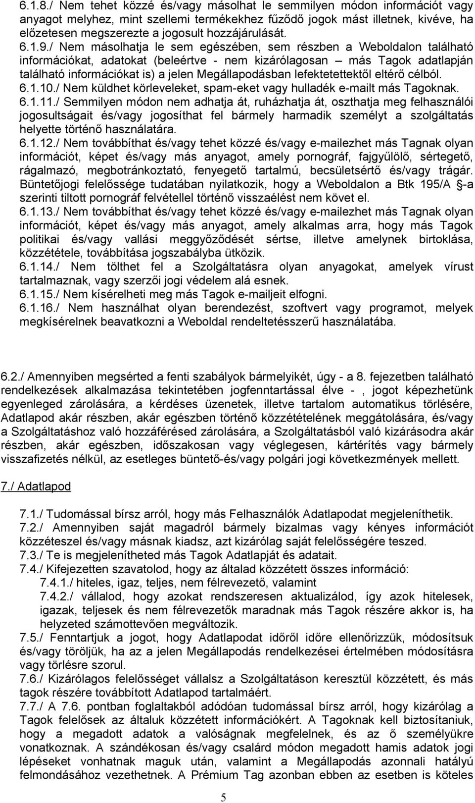 hozzájárulását. 6.1.9.