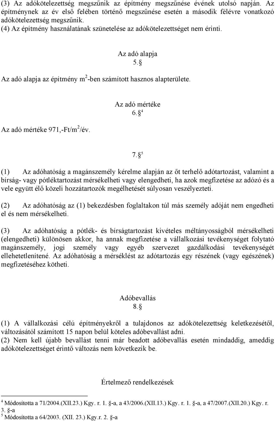 Az adó mértéke 6. 4 7.