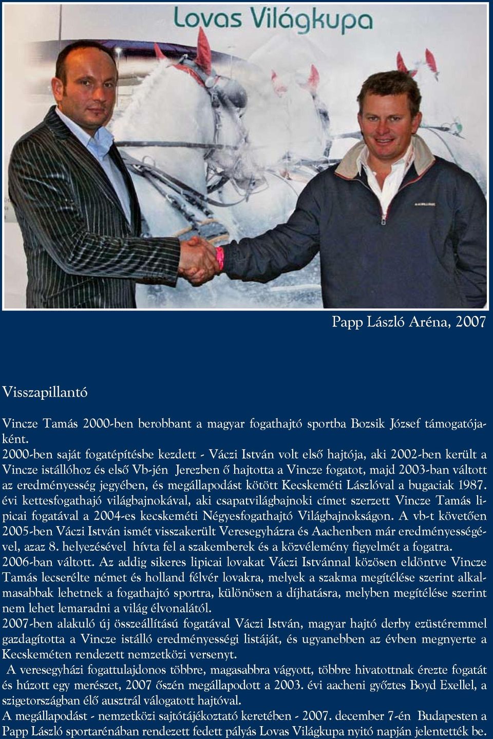 eredményesség jegyében, és megállapodást kötött Kecskeméti Lászlóval a bugaciak 1987.