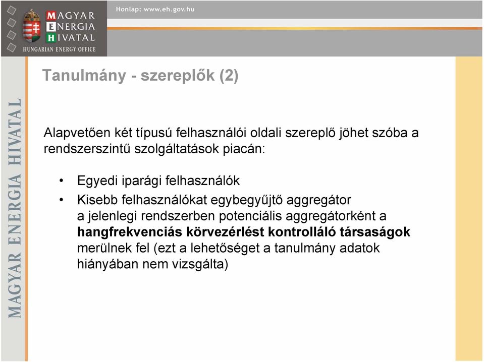 egybegyűjtő aggregátor a jelenlegi rendszerben potenciális aggregátorként a hangfrekvenciás