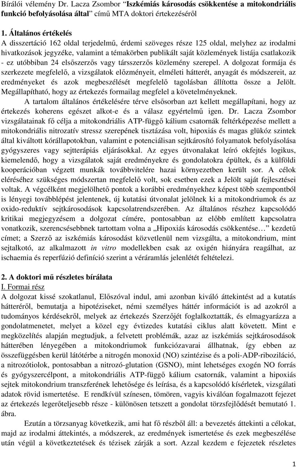 csatlakozik - ez utóbbiban 24 elsőszerzős vagy társszerzős közlemény szerepel.