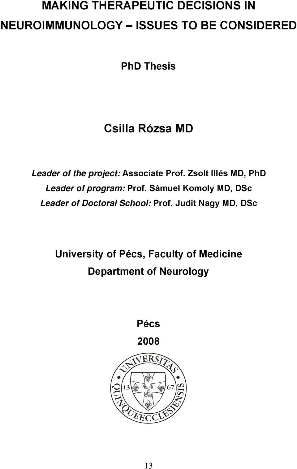 Zsolt Illés MD, PhD Leader of program: Prof.
