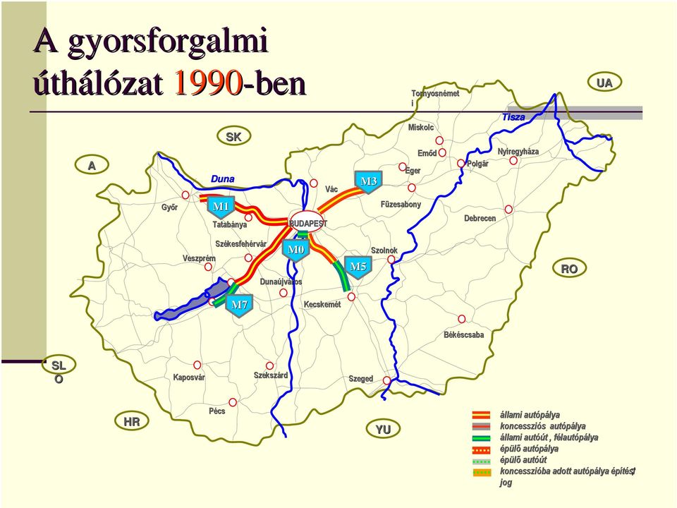 Szolnok RO M7 Kecskemét Békéscsaba SL O Kaposvár Szekszárd Szeged HR Pécs YU állami autópálya koncessziós s