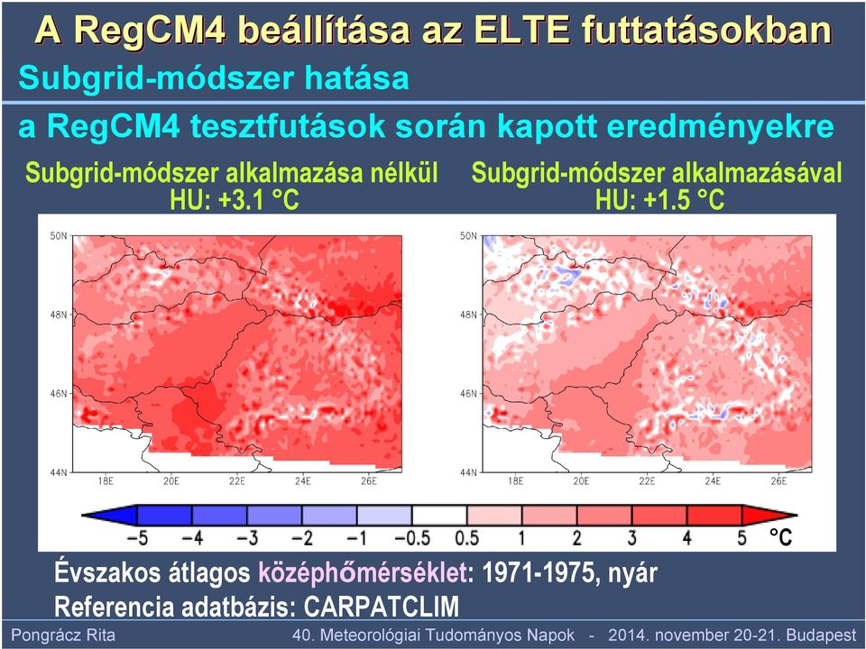 alkalmazása nélkül HU: +3.1 C Subgrid-módszer alkalmazásával HU: +1.