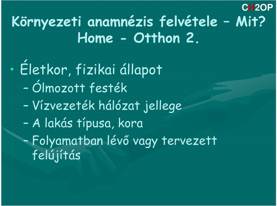 CH2OP Életkor, fizikai állapot Ólmozott festék