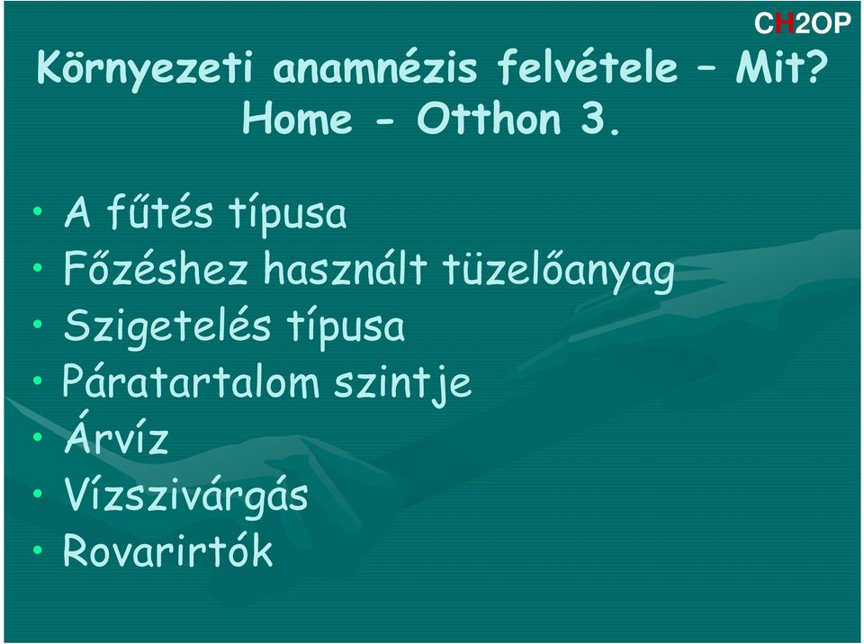 A fűtés típusa Főzéshez használt