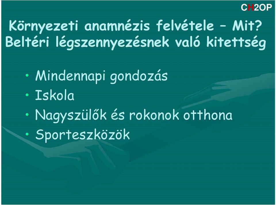 kitettség Mindennapi gondozás Iskola