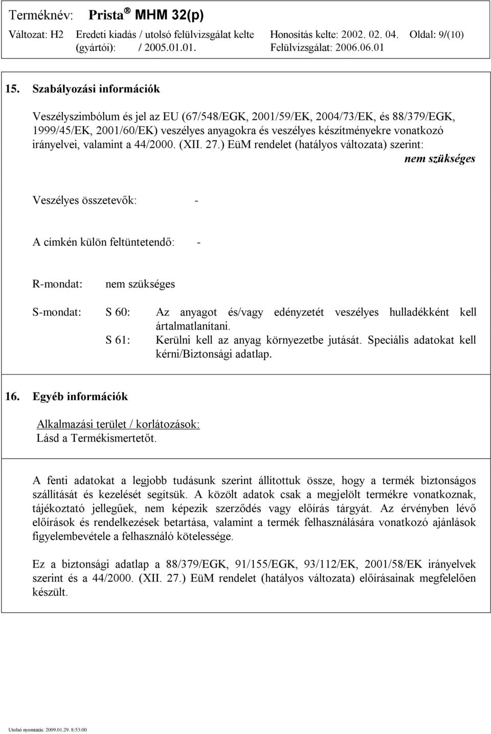 irányelvei, valamint a 44/2000. (XII. 27.