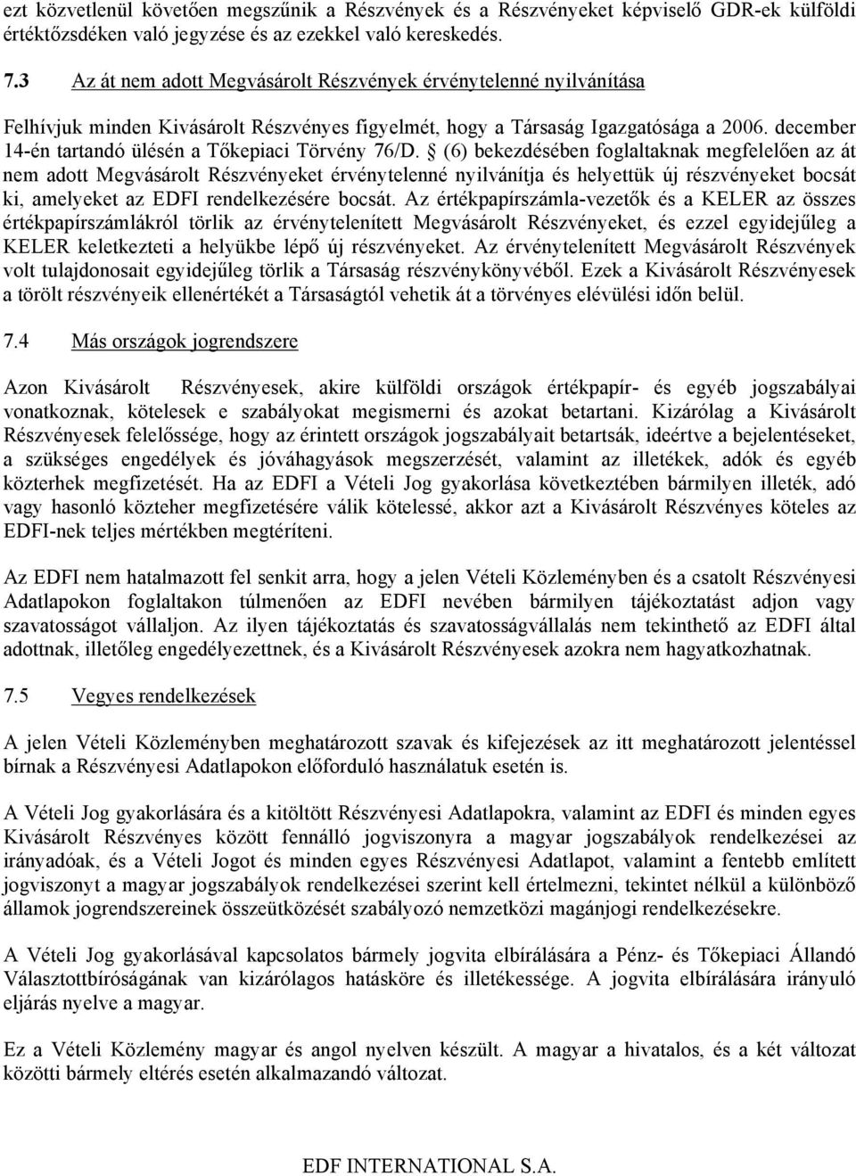 december 14-én tartandó ülésén a Tőkepiaci Törvény 76/D.