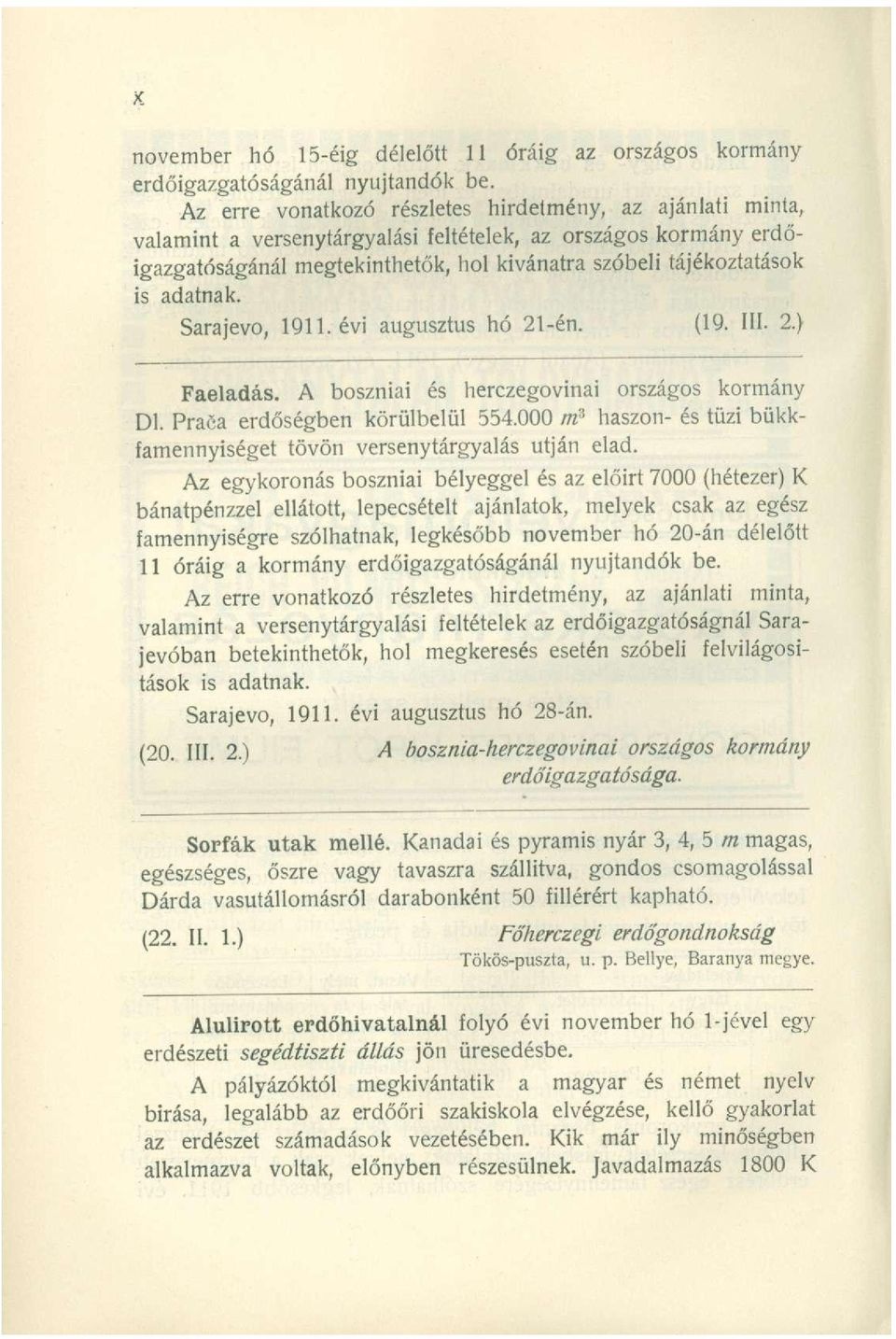 adatnak. Sarajevo, 1911. évi augusztus hó 21-én. (19. III. 2.) Faeladás. A boszniai és herczegovinai országos kormány Dl. Praca erdőségben körülbelül 554.