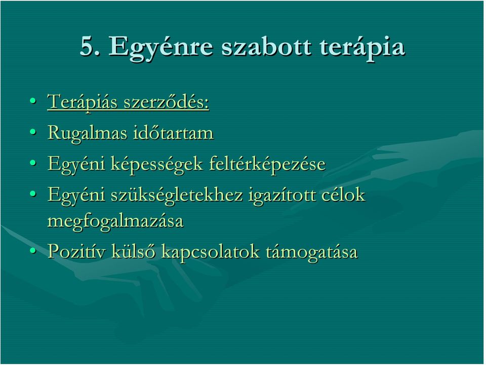 rképezése Egyéni szüks kségletekhez igazított célok c